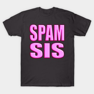 Spam Sisters T-Shirt